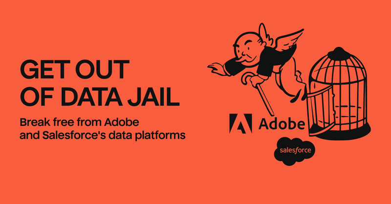 Get out of data jail: Break free from Adobe and Salesforce's data platforms